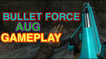 Bullet Force - AUG Gameplay
