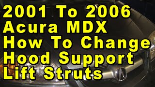 2001 To 2006 Acura MDX How To Change Hood Lift Support Struts With Part Numbers by Paul79UF 12 views 1 day ago 1 minute, 4 seconds