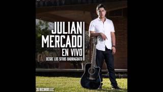 Video thumbnail of "Lo Que Te Amo- Julian Mercado (2016)"