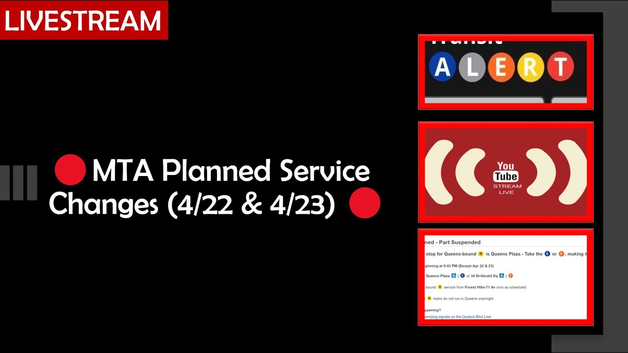 mta-planned-service-changes-livestream-4-22-4-23-youtube