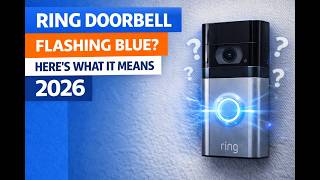 Ring Doorbell Flashing Blue? Here's What It Means (2026)