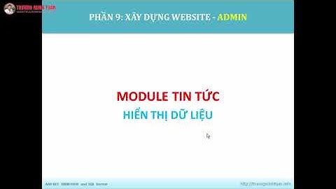 ASP.NET WEBFORM (Lesson42) - ADMIN - Hiển Thị Tin Tức | TRUONGMINHTUAN