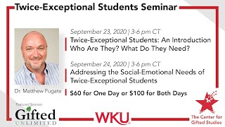 Twice-Exceptional Students Seminar with Dr. Matthew Fugate