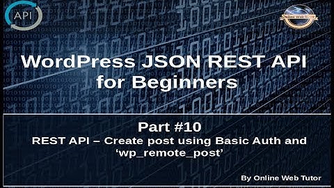 Wordpress JSON REST API Tutorial for beginners(#10) Create post using Basic Auth and wp_remote_post
