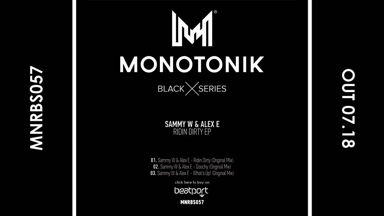 Sammy W \u0026 Alex E - Whats Up! [Monotonik Records]