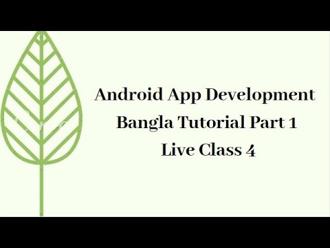 Android App Development Bangla Tutorial part 1 Live class 4 | Online ...