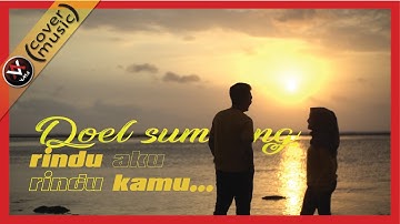 DOEL SUMBANG - RINDU AKU RINDU KAMU ( COVER By : Vman Ft Inez )