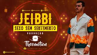 Theemotion Feat. Jeibbi - Sexo Sem Sentimento (Oficial)