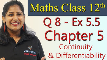 Q 8 - Ex 5.5, Continuity and Differentiability , Chapter 5 - Maths Class 12th
