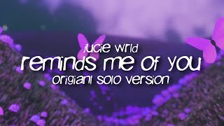 Juice WRLD - Reminds Me of You (OG Solo Version Unreleased) Lyric Video