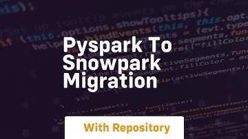 Pyspark to snowpark migration