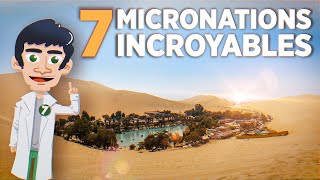 7 MICRONATIONS INSOLITES