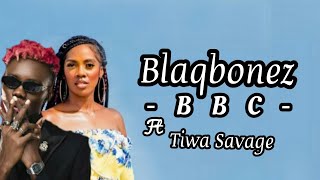 Video thumbnail of "Blaqbonez Ft Tiwa Savage - BBC [Official Lyrics]"