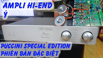 🔴Ampli hi end Ý PUCCINI SPECIAL EDITION,BẢN ĐẶC BIỆT,độc lạ