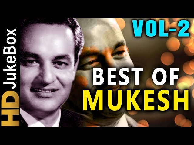 Best Of Mukesh Vol 2 | Evergreen Bollywood Old Songs | Classic Hindi Songs Collection class=