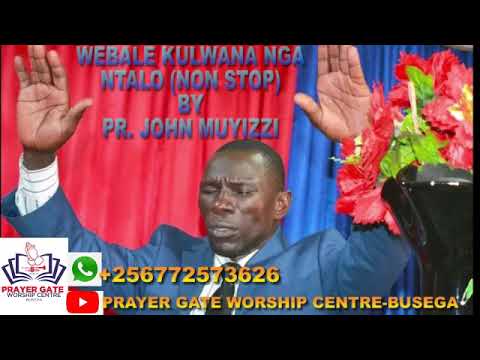 Webale Kulwaana ntalo non stop by Pr John Muyizzi