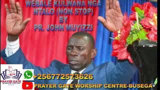 Webale Kulwaana ntalo (non stop) by Pr. John Muyizzi