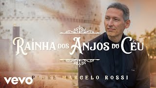 Padre Marcelo Rossi - Rainha dos Anjos do Céu (Áudio Oficial) chords