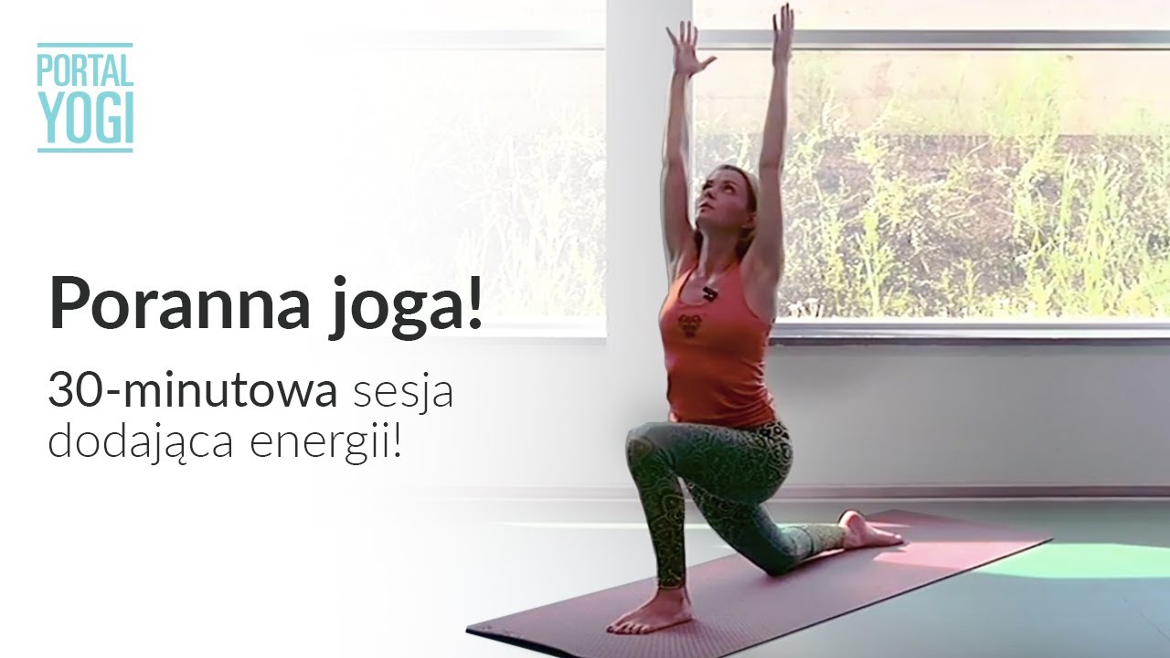 Poranna joga: 30-minutowa sesja dodająca energii