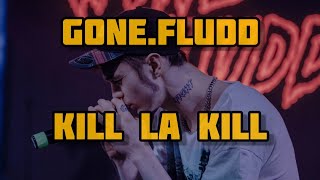 GONE.FLUDD - KILL LA KILL