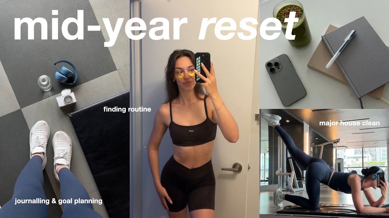 *major* MID-YEAR LIFE RESET: finding my routine, grocery haul, deep cleaning, workout & new goals