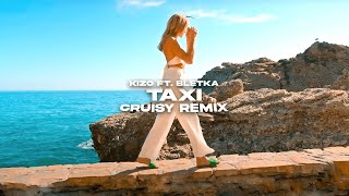 Kizo ft. Bletka - TAXI (Cruisy Remix)