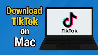 How To Download Tiktok On Mac Macbook Pro, Air, Mini, Imac
