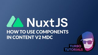 Turbo Tutorial | Nuxt 3: How to use Vue components in Nuxt Content v2