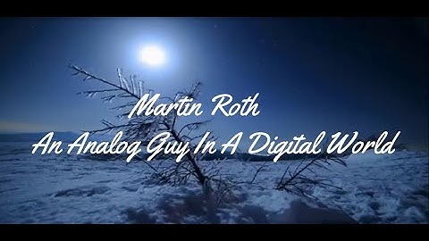 🎼Martin Roth - An Analog Guy In A Digital World