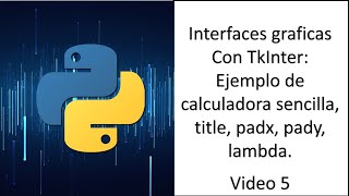 Ejemplo de calculadora sencilla, title, padx, pady, lambda. Python: Interfaces graficas con TkInter
