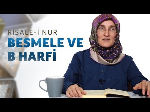 Risale-i Nur Dersleri: 1. Söz / 1 - Bismillah her hayrın başıdır - Besmele ve b harfi | Emine Eroğlu