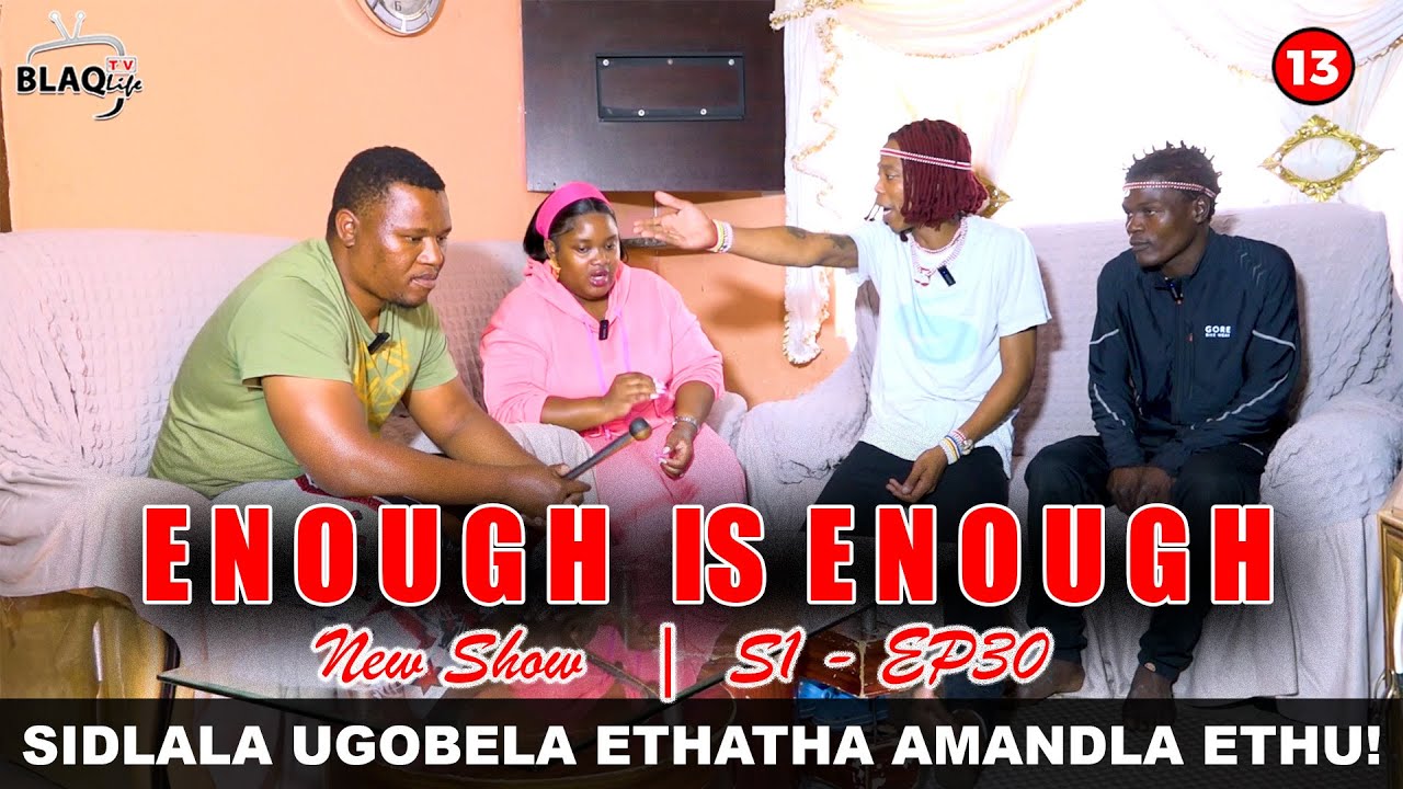 ENOUGH IS ENOUGH | Ngafica amakhanda abantu asithathela ngawo amandla esgodlweni | S1-EP30