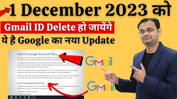1 December 2023 को  Gmail ID Delete हो जायेंगे, ये है Google का नया Update