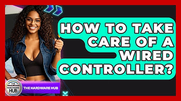 How To Take Care Of A Wired Controller? - The Hardware Hub