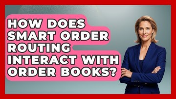 How Does Smart Order Routing Interact With Order Books? - Emerging Tech Insider
