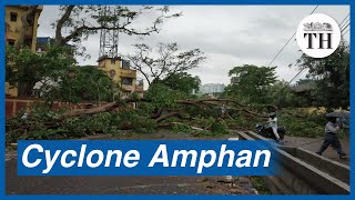 Cyclone Amphan batters West Bengal and Odisha