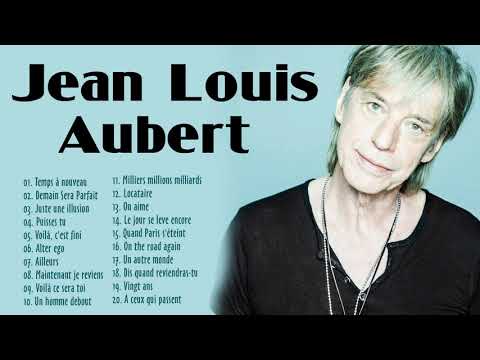 Jean Louis Aubert Greatest Hits♪ღ♫ Jean Louis Aubert Les Meilleures ...