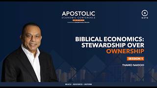 Biblical Economics: Stewardship over Ownership | Thamo Naidoo - Session 1