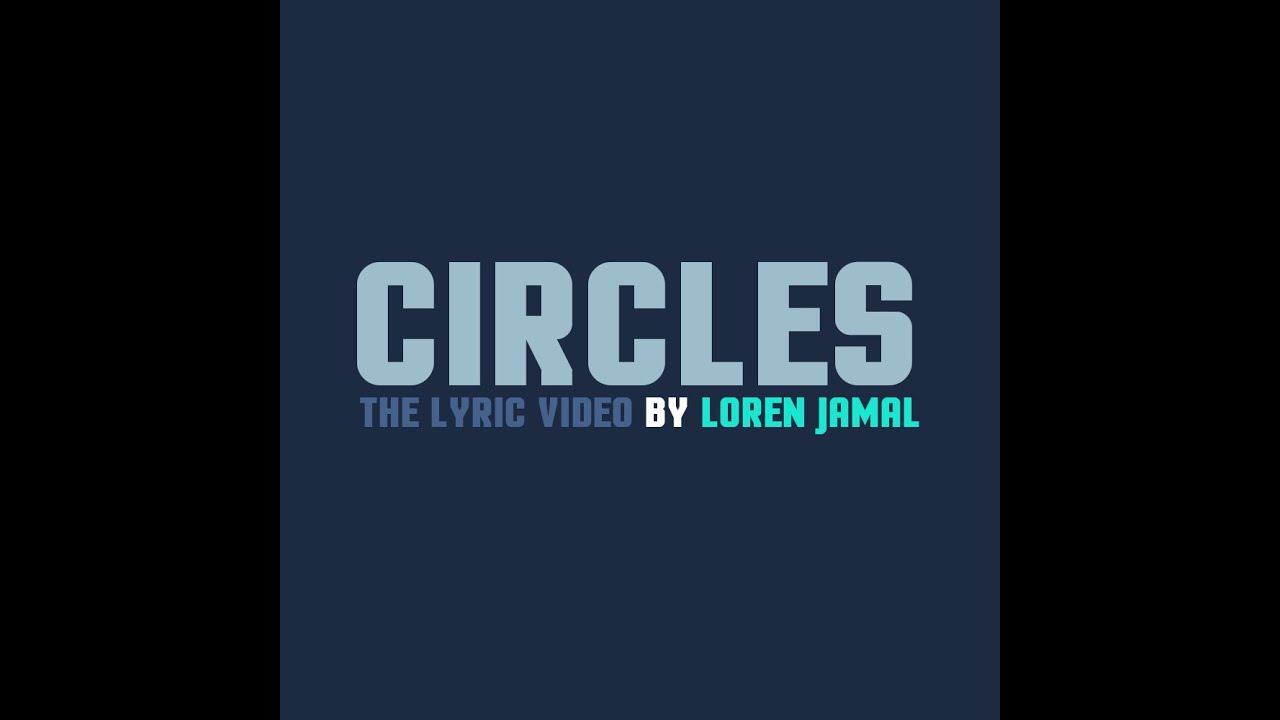 "Circles" Lyric Video - YouTube