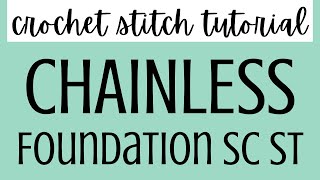 Chainless Foundation Single Crochet Stitch Tutorial