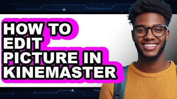 How to Edit Picture in Kinemaster - Full Guide