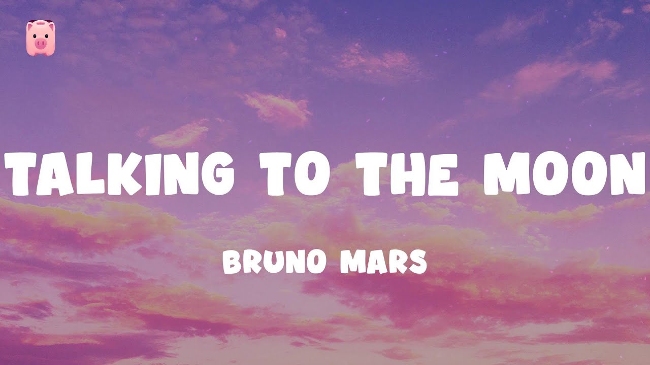 Talking to the Moon - Bruno Mars (Lyrics) Talking to the moon - YouTube
