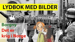 Borgny - Det er krig i Norge (LYDBOK M/ BILDER)