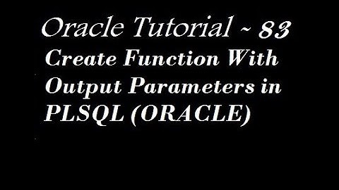 Create Function With Output Parameters In Oracle