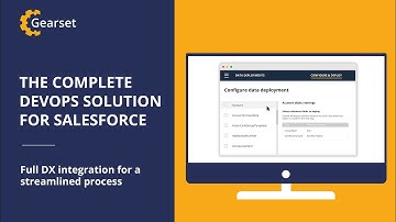 Salesforce DX made simple — Gearset: The complete DevOps solution