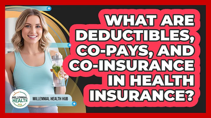 What Are Deductibles, Co-pays, And Co-insurance In Health Insurance? - Millennial Health Hub