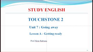 Study English Touchstone 2, Unit 7, Lesson A  ( 1), Kem Rattana