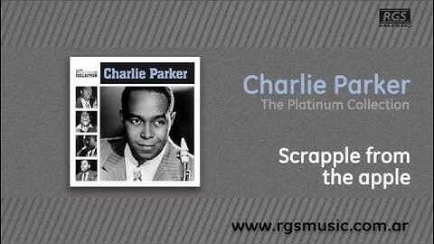 Charlie Parker - Scrapple from the apple