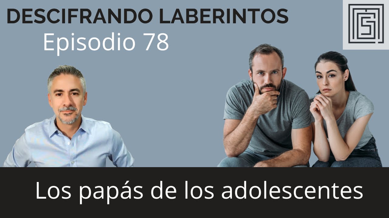 Ep 78. Los papás de los adolescentes