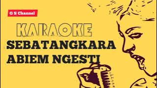 Karaoke Abiem Ngesti ( Sebatang Kara )